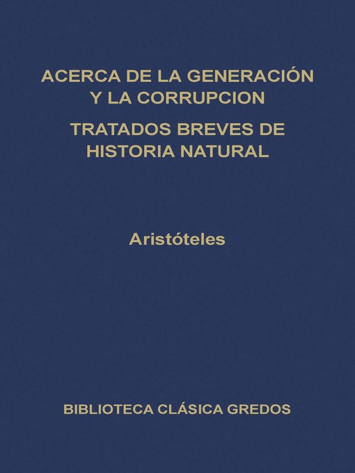 Acerca de la generación y la corrupción. Tratados breves de historia natural.