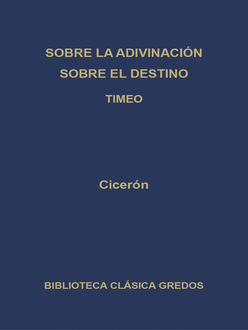 Sobre la adivinación. Sobre el destino. Timeo