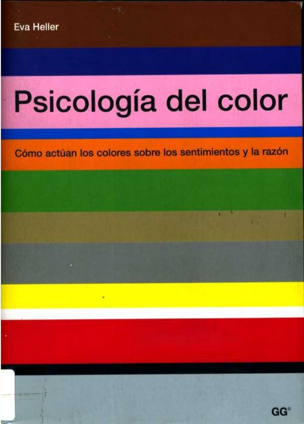 Psicología del Color. Cómo actúan los colores sobre los sentimientos y la razón.