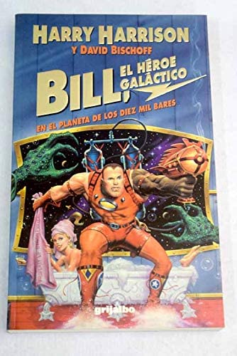 Bill, H&eacute;roe Gal&aacute;ctico, en el planeta de los diez mil bares