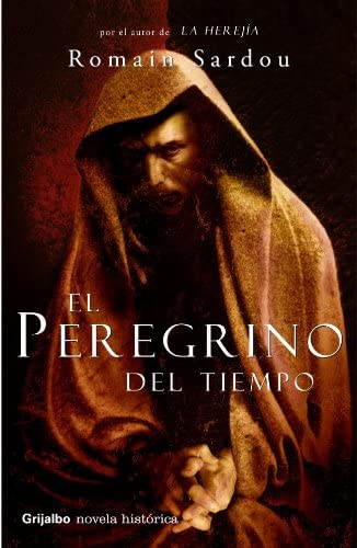 El peregrino del tiempo (NOVELA HISTORICA) (Spanish Edition)