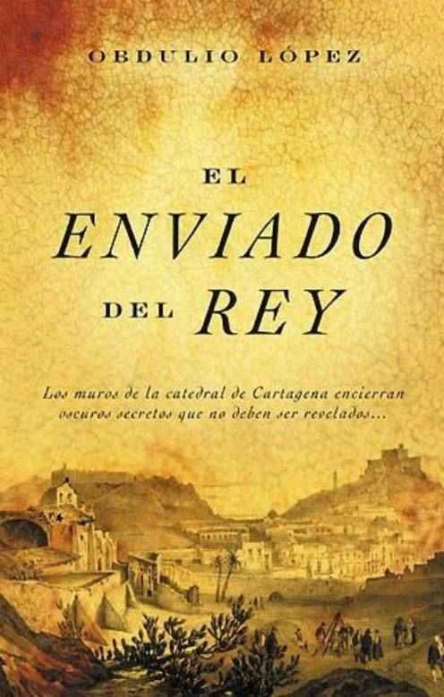 El enviado del rey/ The King's Envoy (Spanish Edition)