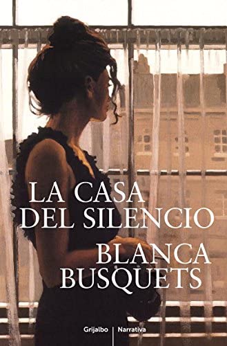 La Casa del Silencio (Grijalbo Narrativa) (Spanish Edition)