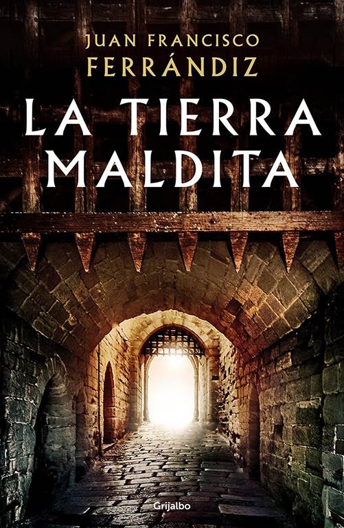 La tierra maldita / The Cursed Land (Novela hist&oacute;rica) (Spanish Edition)