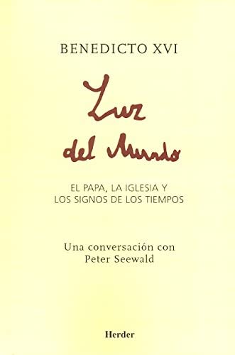 Luz del mundo: El Papa, la Iglesia y los signos de los tiempos (Spanish Edition)