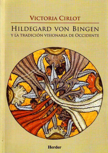 HILDEGARD VON BINGEN Y LA TRADICION VISIONARIA DE OCCIDENTE.