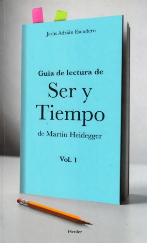 Gu&iacute;a de lectura de Ser y Tiempo de Martin Heidegger Vol. 1 (Spanish Edition)