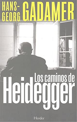 Los caminos de Heidegger (Spanish Edition)