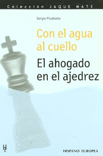 Con el agua al cuello : el ahogado en el ajedrez