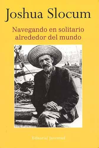 Navegando en solitario alrededor del mundo (EN EL MAR Y LA MONTA&Ntilde;A) (Spanish Edition)