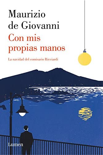 Con mis propias manos (Comisario Ricciardi 5): La Navidad del comisario Ricciardi (Spanish Edition)