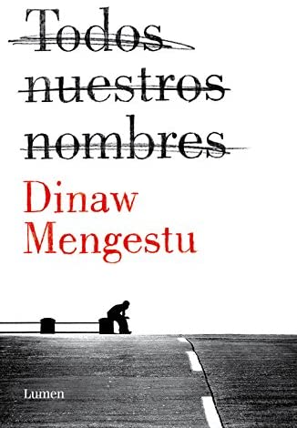 Todos nuestros nombres (Lumen) (Spanish Edition)