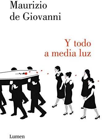 Y todo a media luz (Comisario Ricciardi 6) (Spanish Edition)