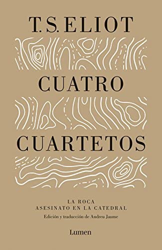 Cuatro cuartetos: Precedido por La roca y Asesinato en la Catedral (Poes&iacute;a) (Spanish Edition)