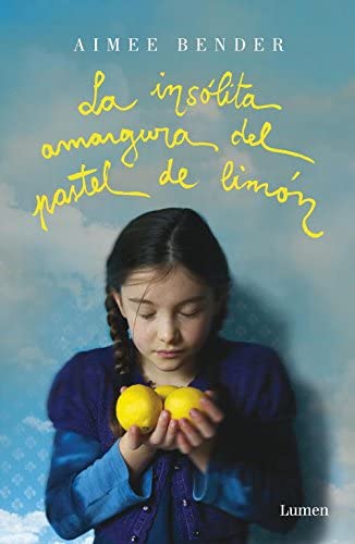 La ins&oacute;lita amargura del pastel de lim&oacute;n (Narrativa) (Spanish Edition)