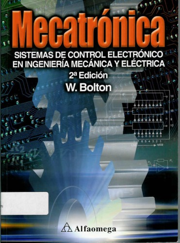 Mecatrónica : sistemas de control electrónico en ingeniería mecánica y eléctrica