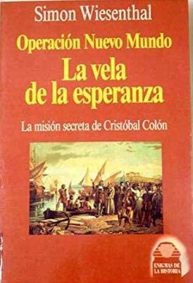 Operaci&oacute;n Nuevo Mundo: La Vela de la Esperanza (Enigmas de la Historia)