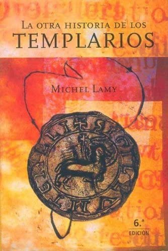 La otra historia de los templarios (Spanish Edition)