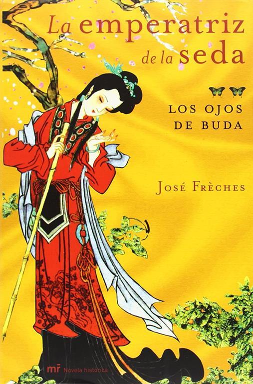 Los ojos de Buda. (Trilog&iacute;a La emperatriz de la seda, 2) (MR Novela Hist&oacute;rica) (Spanish Edition)