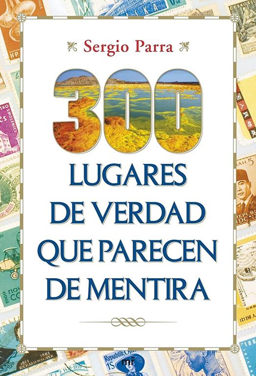 300 lugares de verdad que parecen de mentira (MR Pr&aacute;cticos) (Spanish Edition)