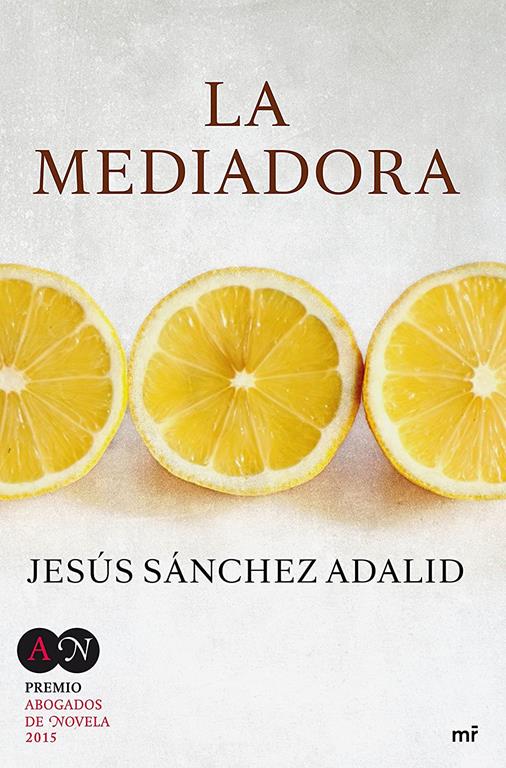 La mediadora: Premio Abogados de Novela 2015 (MR Narrativa) (Spanish Edition)