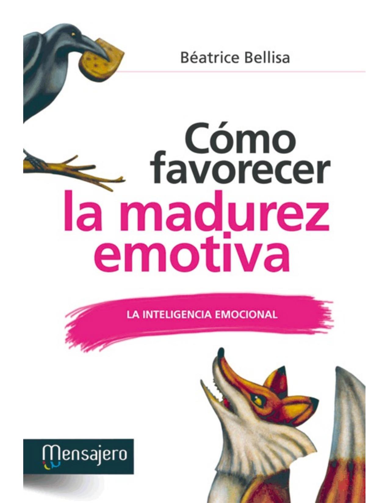 CÓMO FAVORECER LA MADUREZ EMOTIVA. La inteligencia emocional