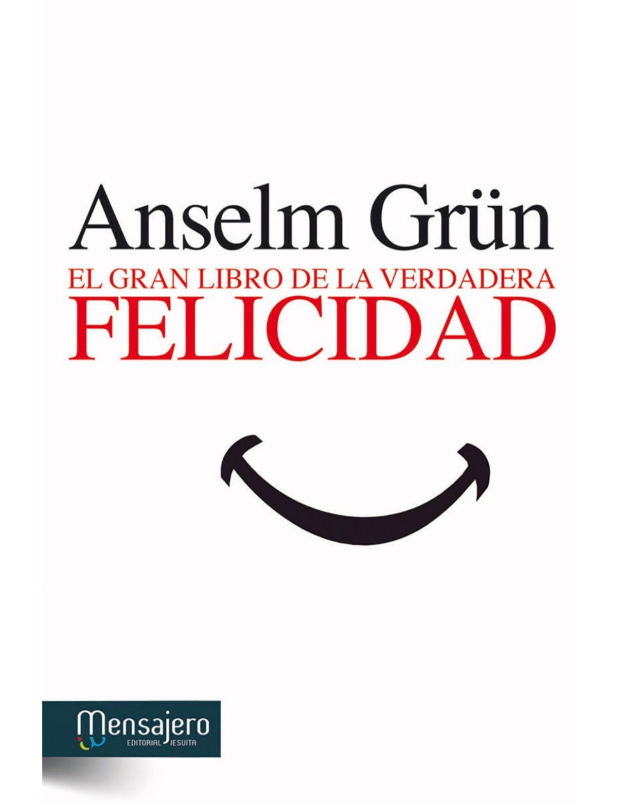 EL GRAN LIBRO DE LA VERDADERA FELICIDAD (Espiritualidad (mensajero)) (Spanish Edition)