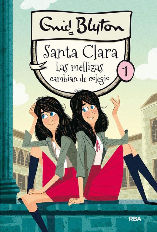 Santa Clara 1: Las mellizas cambian de colegio (INOLVIDABLES) (Spanish Edition)