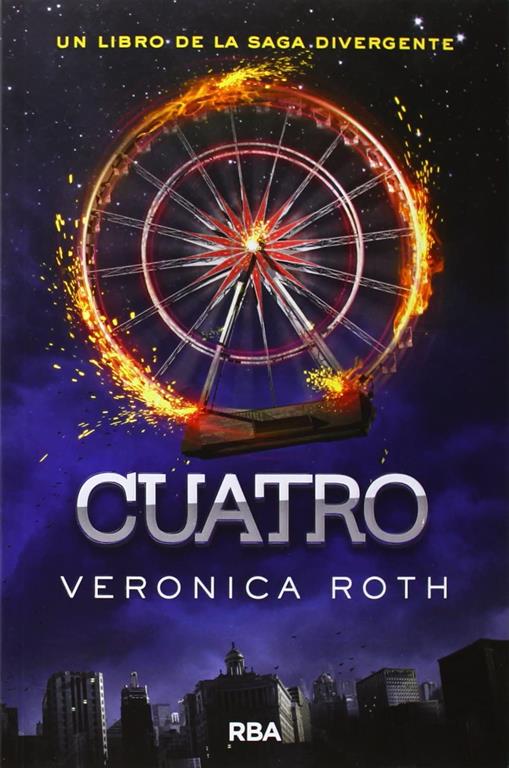 Cuatro. Una historia de Divergente. (VERONICA ROTH) (Spanish Edition)