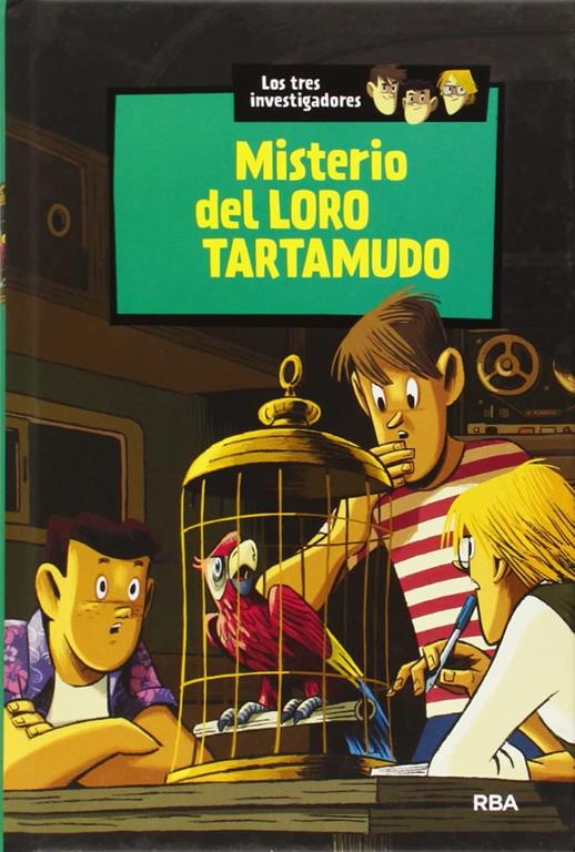 Los tres investigadores 2: Misterio del loro tartamudo (INOLVIDABLES) (Spanish Edition)