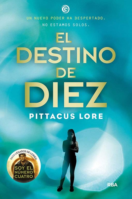 El destino de diez: Legados de Lorien VI (FICCI&Oacute;N YA) (Spanish Edition)