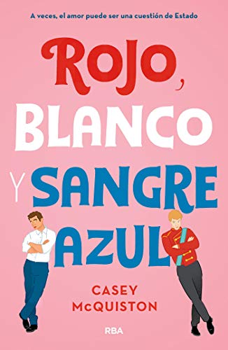 Rojo, blanco y sangre azul (FICCI&Oacute;N YA) (Spanish Edition)