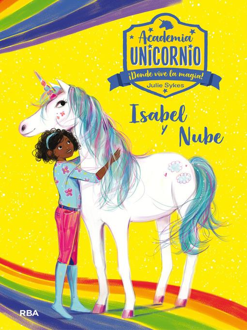 Academia Unicornio#4. Isabel y Nube