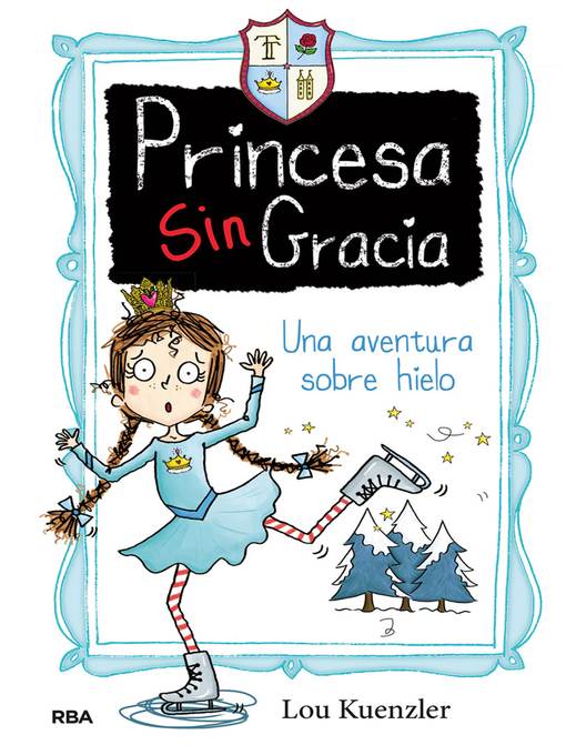 Princesa sin Gracia#4. Una aventura sobre hielo