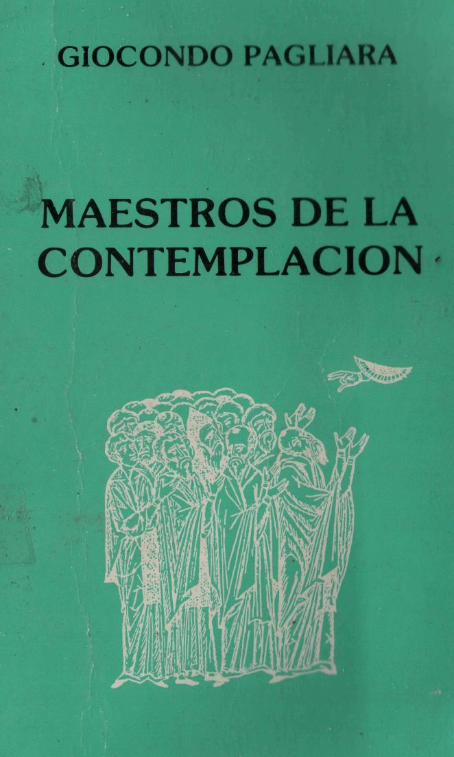 Maestros de la contemplación : el desposorio con Dios amor