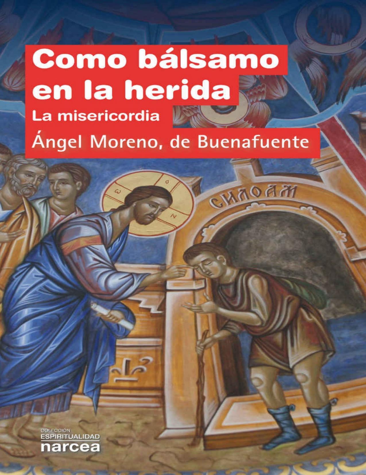 Como bálsamo en la herida : la misericordia