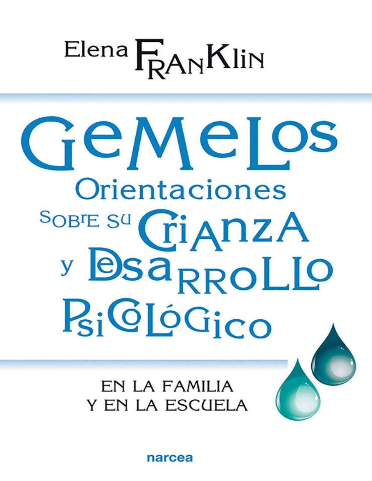 Gemelos : orientaciones sobre su crianza y desarrollo psicológico : en la familia y en la escuela