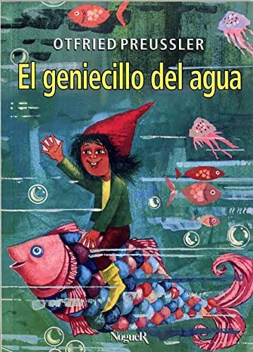 El Geniecillo del agua (Noguer hist&oacute;rico) (Spanish Edition)