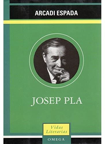 JOSEP PLA (LITERATURA-VIDAS LITERARIAS) (Spanish Edition)