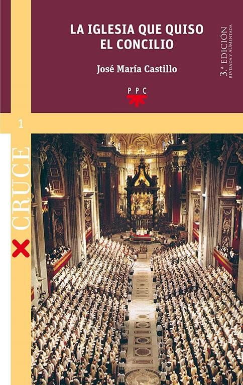 La Iglesia que quiso el Concilio [ed. rev. y aum.] (Cruce) (Spanish Edition)