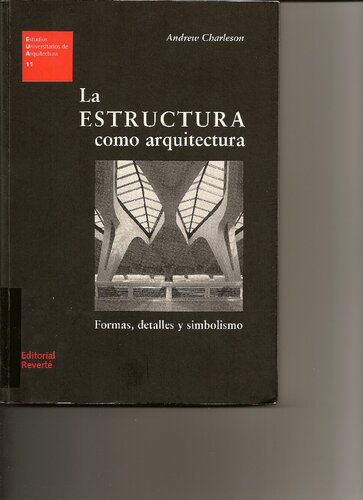 La Estructura Como Arquitectura/ The Structure Like Architecture (Spanish Edition)