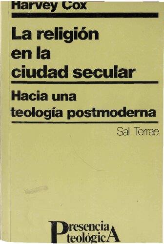 La Religión en la ciudad secular : hacia una teología postmoderna