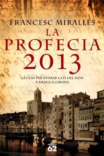 La profecia 2013 (&Egrave;xits) (Catalan Edition)