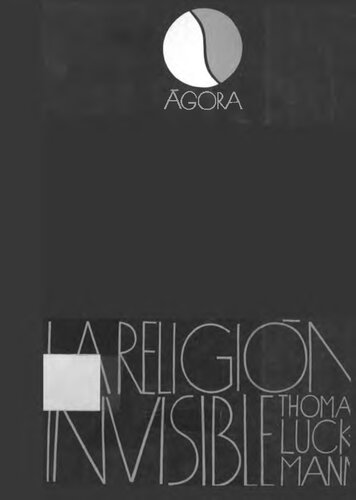 La Religión invisible : el problema de la religión en la sociedad moderna