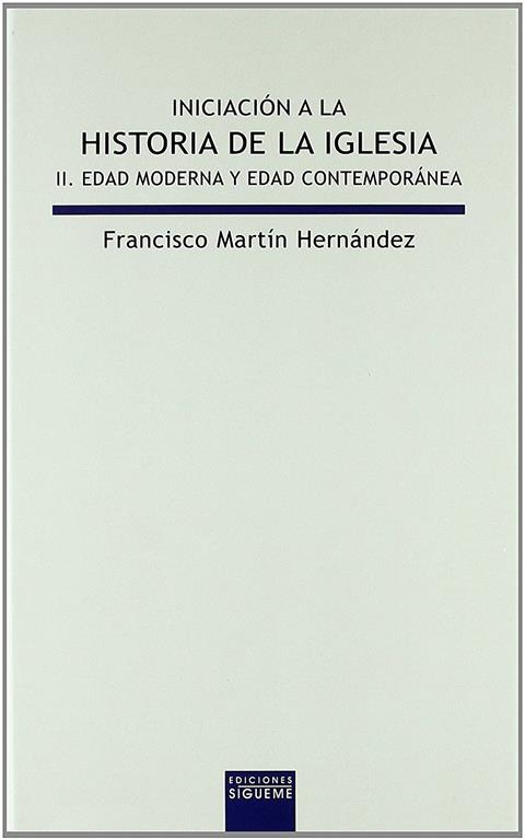 Iniciaci&oacute;n a la historia de la Iglesia II. Edad Moderna y Edad Contempor&aacute;nea (Lux Mundi) (Spanish Edition)