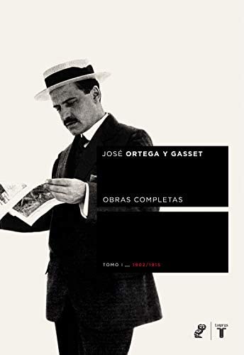 Obras completas. Tomo I (1902/1915) (Coedici&oacute;n Ortega y Gasset) (Spanish Edition)