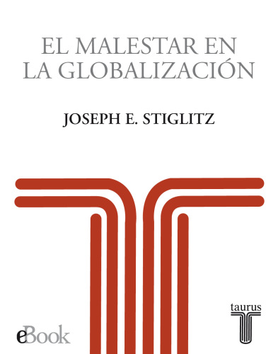 El malestar en la globalizacion (Globalization and Its Discontents)