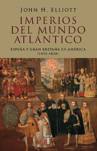 Imperios del mundo Atlántico : España y Gran Bretaña en América, 1492-1830