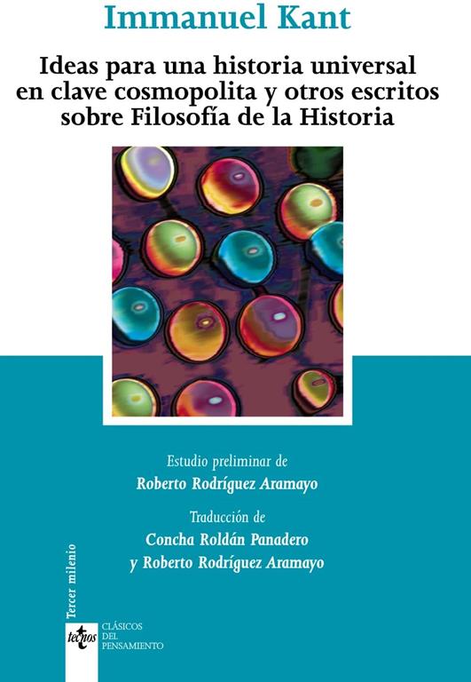 Ideas para una historia universal en clave cosmopolita y otros escritos sobre Filosof&iacute;a de la Historia (Cl&aacute;sicos - Cl&aacute;sicos del Pensamiento) (Spanish Edition)