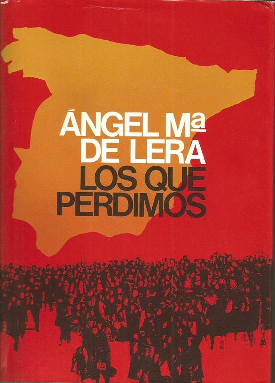 Los que perdimos;: Novela (Autores españoles e hispanoamericanos) (Spanish Edition)